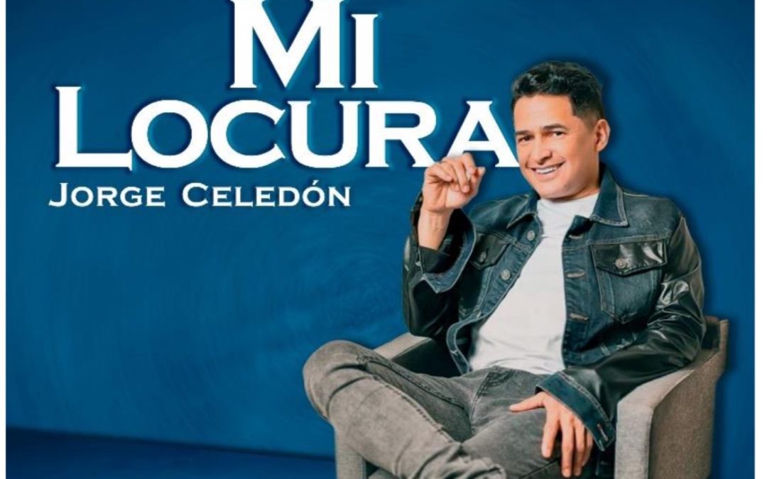 JORGE CELEDON «MI LOCURA»