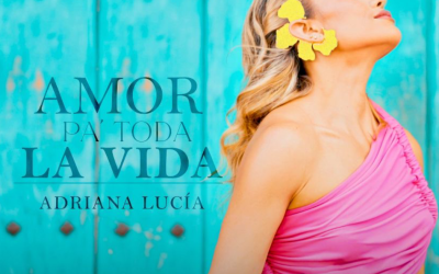 Adriana Lucía llega con «Amor pa Toda la Vida» Una declaración de amor y renacimiento