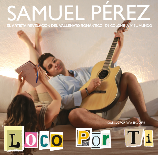 SAMUEL PÉREZ EL ARTISTA REVELACIÓN DEL VALLENATO ROMÁNTICO EN COLOMBIA Y EL MUNDO