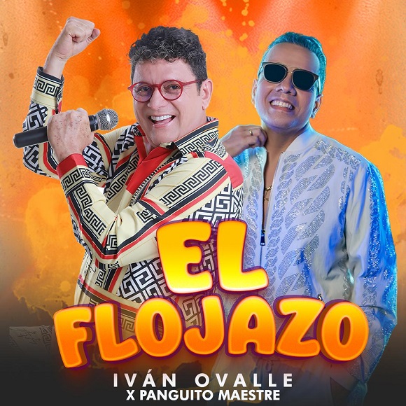 Iván Ovalle y Panguito Maestre unen sus voces en «El Flojazo».